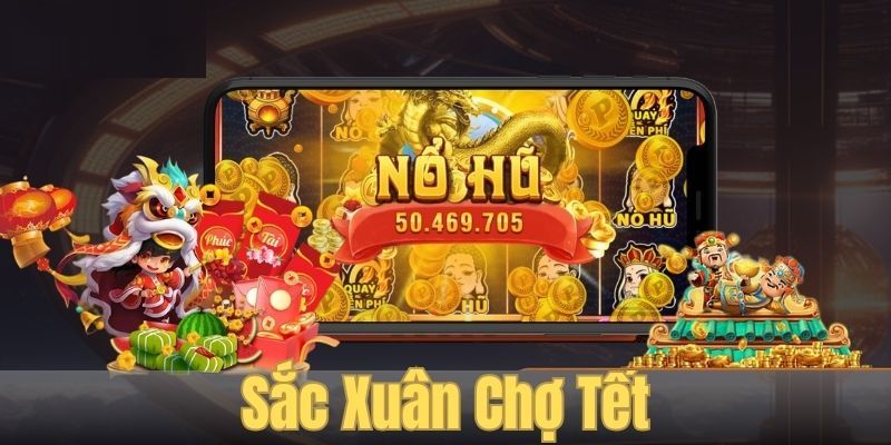 tom-tat-ve-slot-sac-xuan-cho-tet